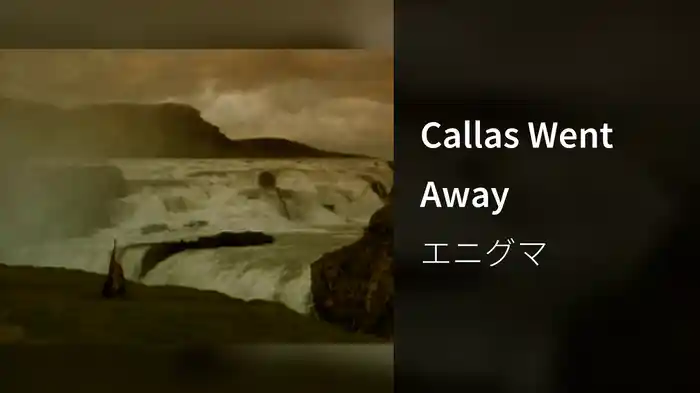 Callas Went Away