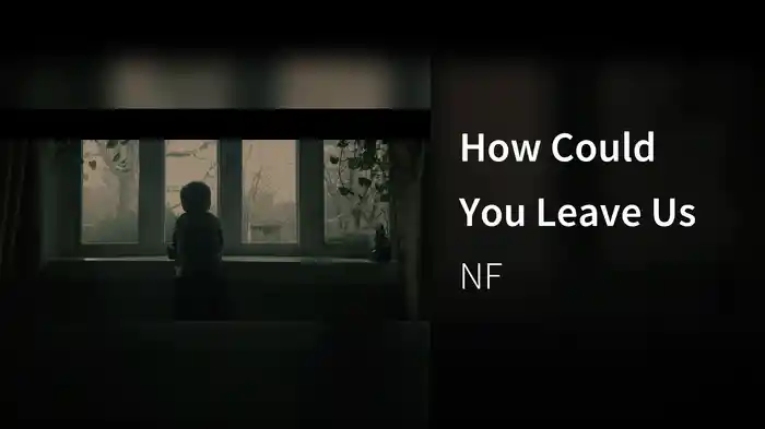 How Could You Leave Us