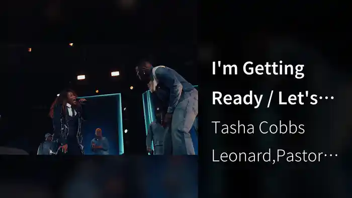I'm Getting Ready / Let's God / I'm Getting Ready (Reprise) (Live)