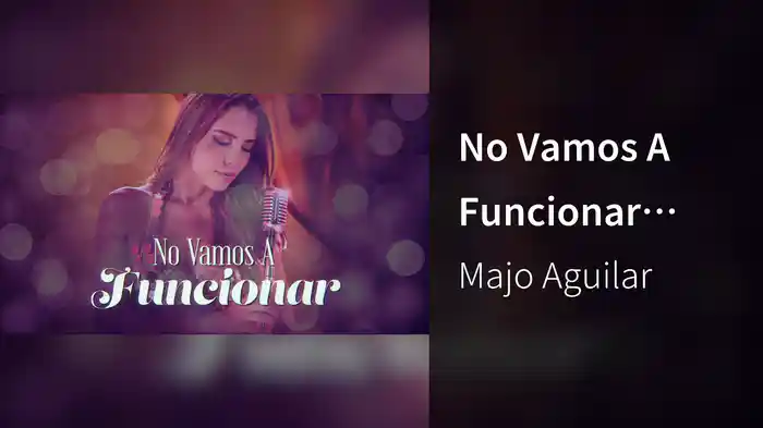 No Vamos A Funcionar (LETRA)