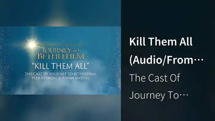 Kill Them All (Audio/From “Journey To Bethlehem”)