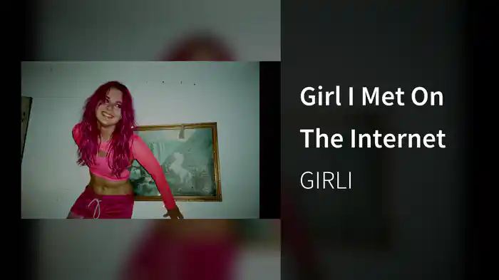 Girl I Met On The Internet