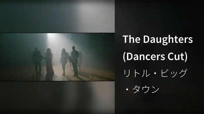 The Daughters (Dancers Cut)