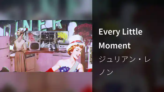 Every Little Moment