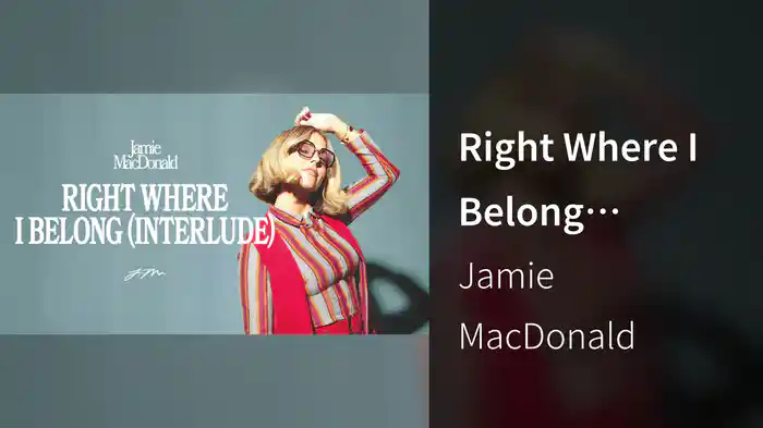 Right Where I Belong (Interlude) (Audio)