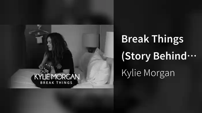 Break Things (Story Behind The Song)