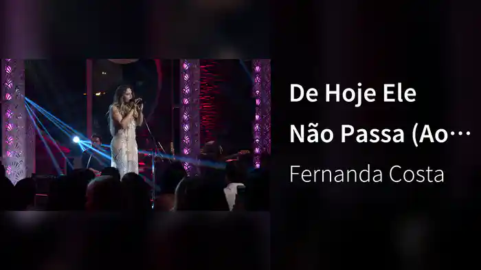 De Hoje Ele Não Passa (Ao Vivo)