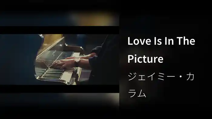 Love Is In The Picture