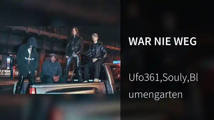 WAR NIE WEG