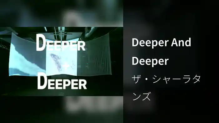 Deeper And Deeper