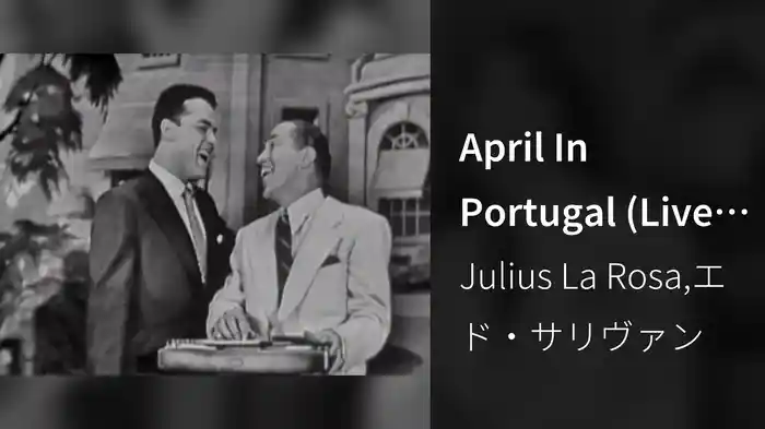 April In Portugal (Live On The Ed Sullivan Show, June 14, 1953)