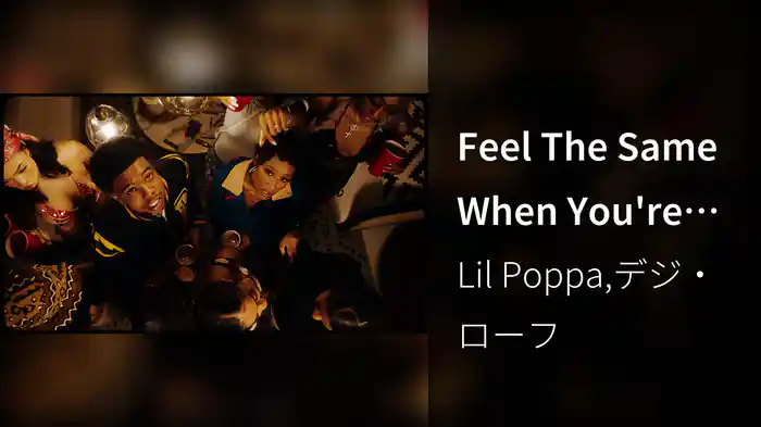 Feel The Same When You're Sober