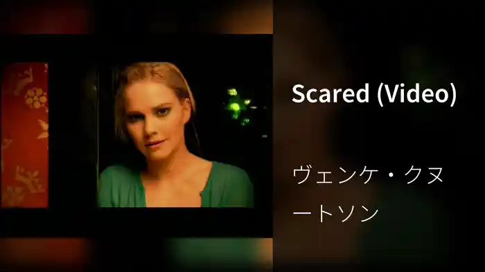 Scared (Video)