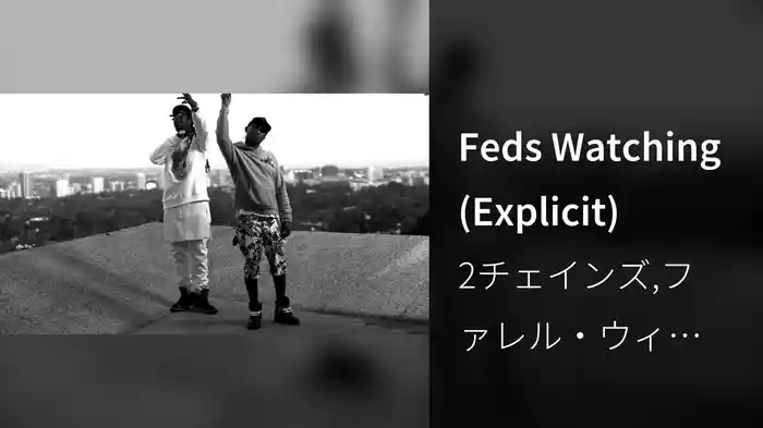 Feds Watching (Explicit)