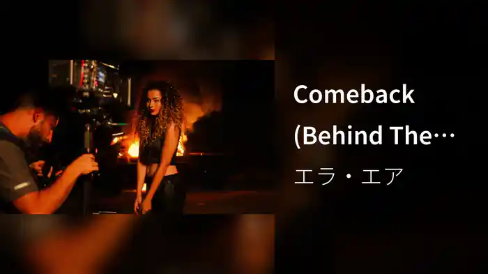 Comeback (Behind The Scenes)
