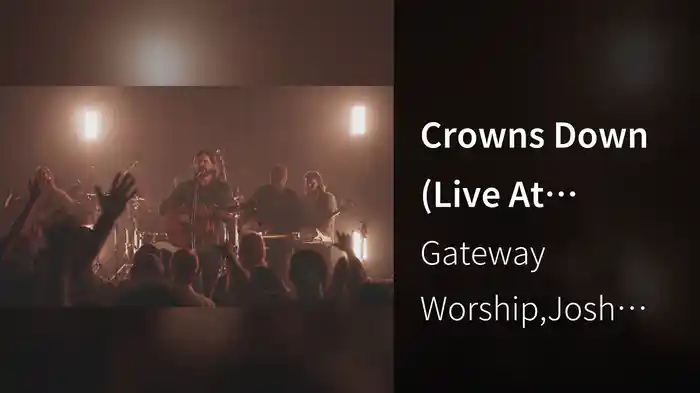 Crowns Down (Live At Gateway Church, Southlake, TX, 2023)