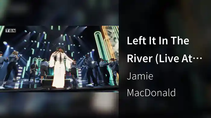 Left It In The River (Live At The Dove Awards)
