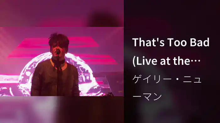 That's Too Bad (Live at the Electric Ballroom)