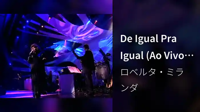 De Igual Pra Igual (Ao Vivo Em São Paulo / 1999)