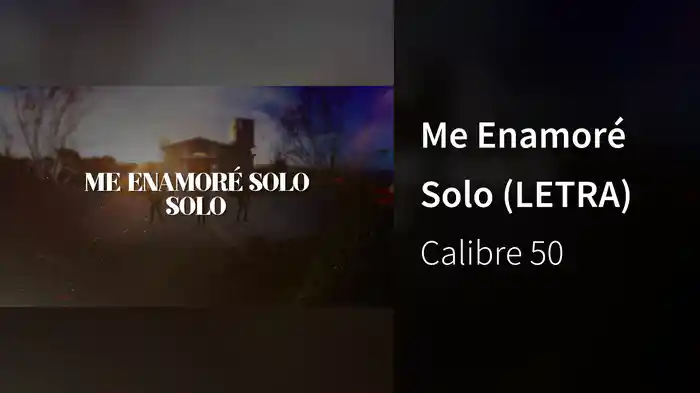 Me Enamoré Solo (LETRA)