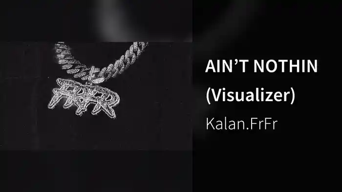 AIN’T NOTHIN (Visualizer)