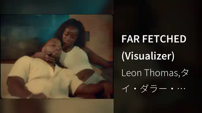 FAR FETCHED (Visualizer)
