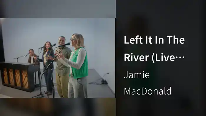 Left It In The River (Live Acoustic)