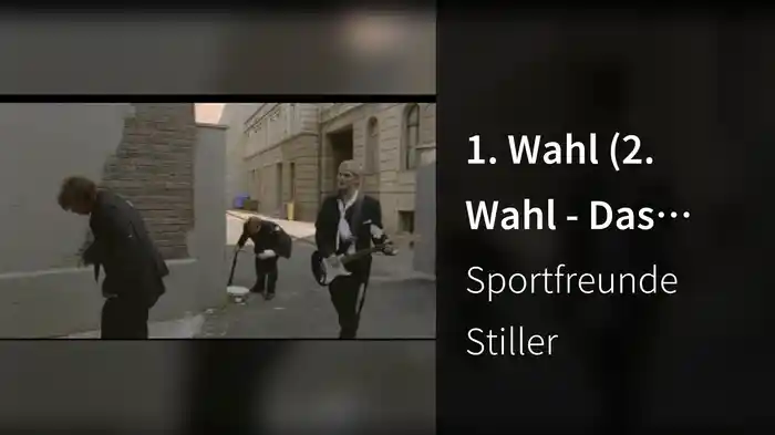 1. Wahl (2. Wahl - Das Video zum Lied)
