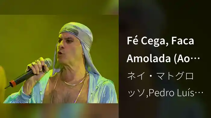 Fé Cega, Faca Amolada (Ao Vivo)
