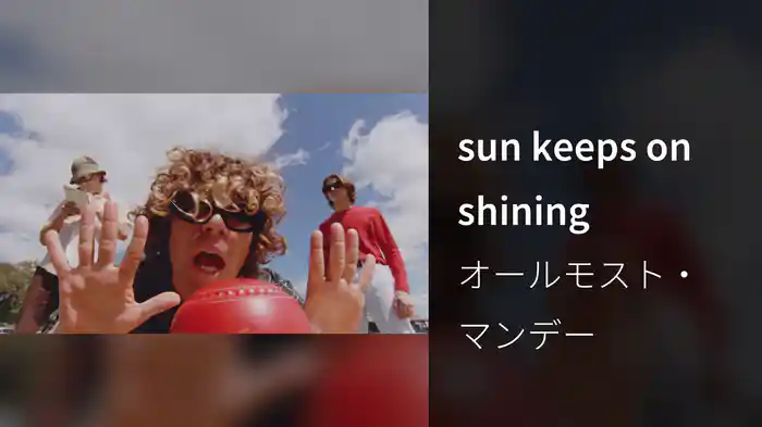 sun keeps on shining