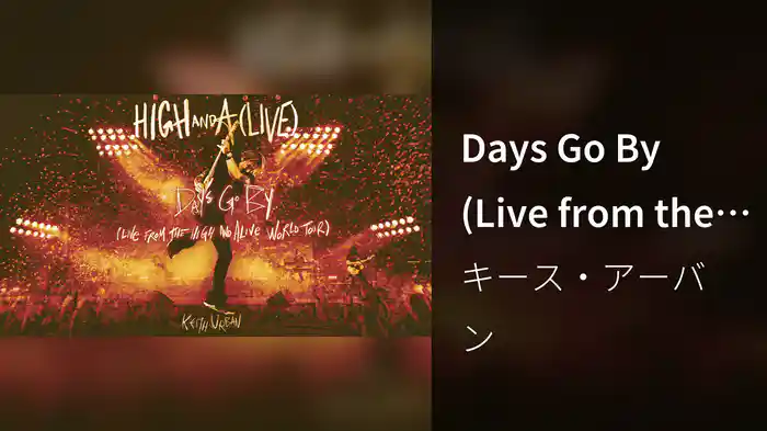 Days Go By (Live from the HIGH AND ALIVE WORLD TOUR / Audio)