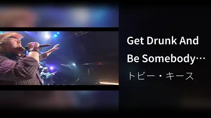 Get Drunk And Be Somebody (Closed Captioned)
