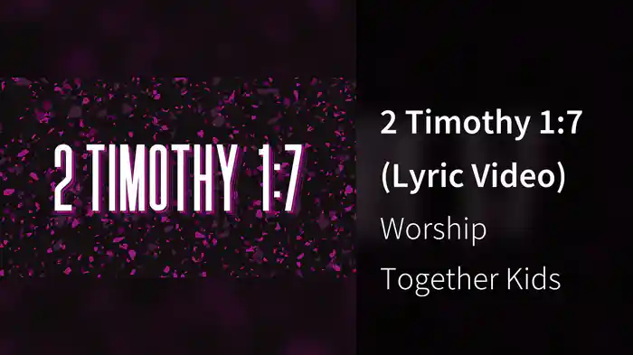 2 Timothy 1:7 (Lyric Video)