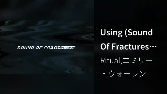 Using (Sound Of Fractures Remix / Official Video)