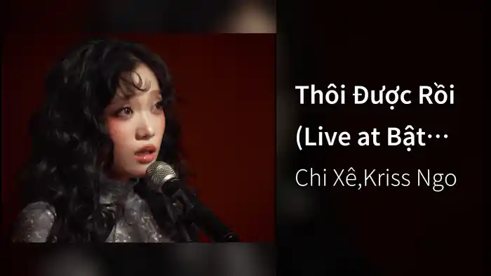 Thôi Được Rồi (Live at Bật Nhạc Lên)