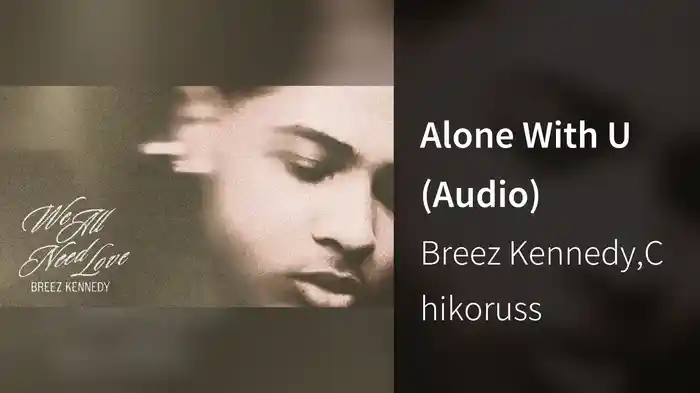 Alone With U (Audio)