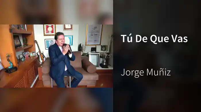Tú De Que Vas