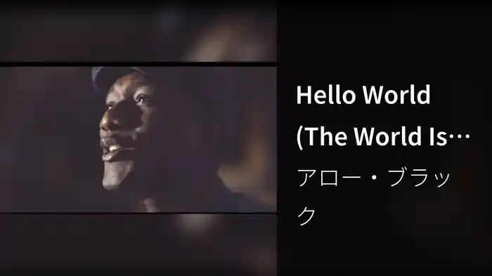 Hello World (The World Is Ours)