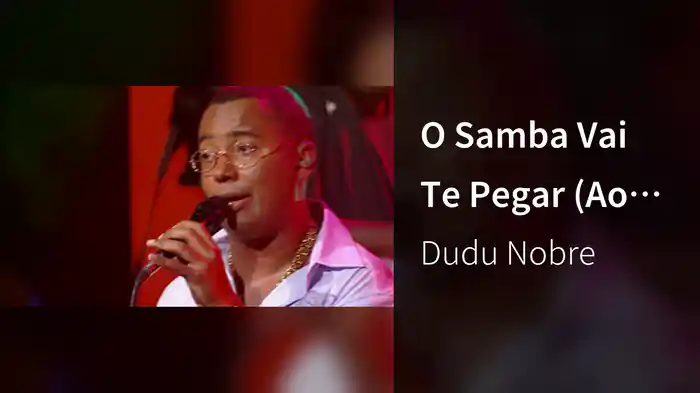O Samba Vai Te Pegar (Ao Vivo)