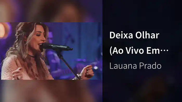 Deixa Olhar (Ao Vivo Em São Paulo / 2018)