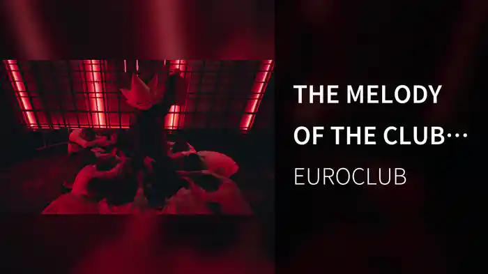 THE MELODY OF THE CLUB (Visual)