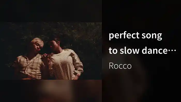 perfect song to slow dance to