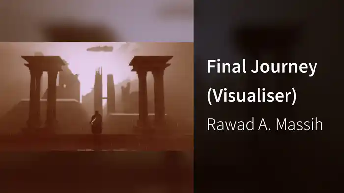 Final Journey (Visualiser)