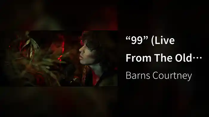 “99” (Live From The Old Nunnery)