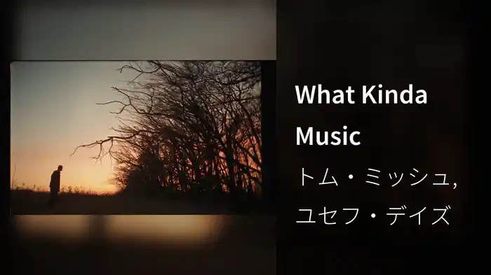What Kinda Music