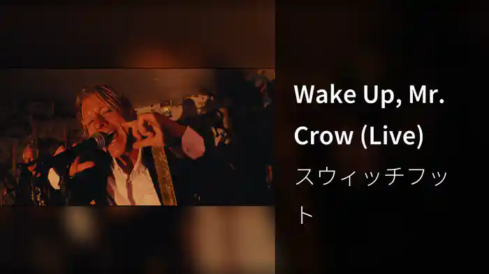 Wake Up, Mr. Crow (Live)