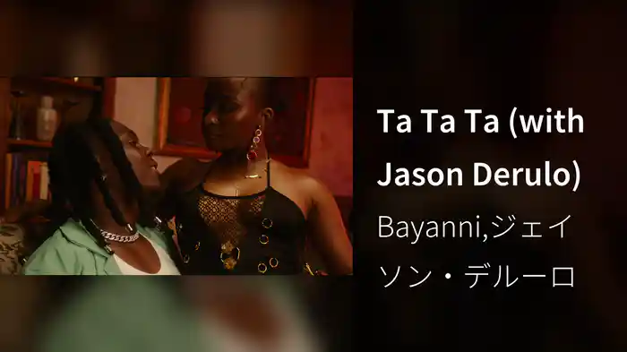 Ta Ta Ta (with Jason Derulo)