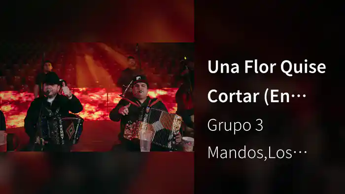 Una Flor Quise Cortar (En Vivo)