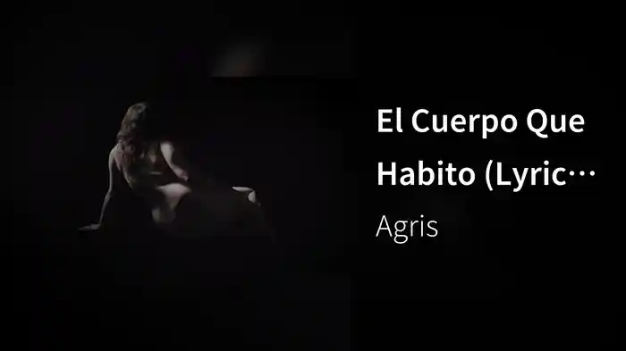 El Cuerpo Que Habito (Lyric Video)