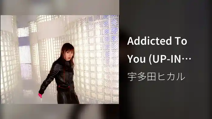 Addicted To You (UP-IN-HEAVEN MIX / Restored Version)